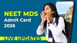 NEET MDS Admit Card 2026 Released Today: Check How to Download Easily