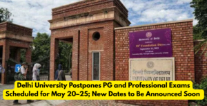 Delhi University ने PG और प्रोफेशनल एग्जाम टाले, नई तारीखें जल्द घोषित होंगी