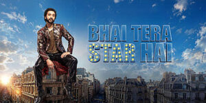Bhai Tera Star Hai