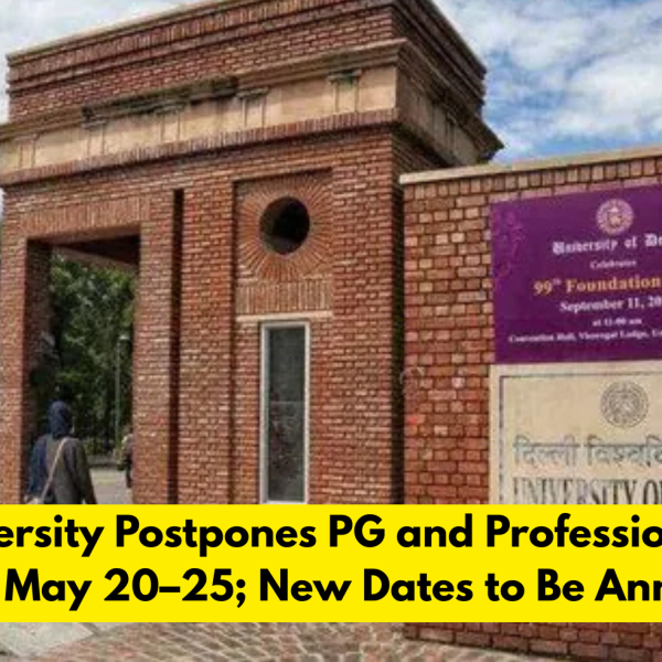 Delhi University ने PG और प्रोफेशनल एग्जाम टाले, नई तारीखें जल्द घोषित होंगी